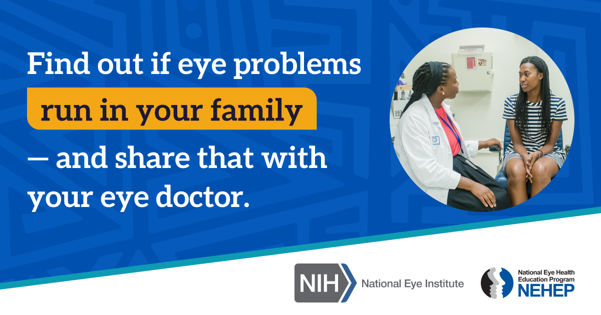 Social media graphic with a photo of a Black/African American person talking to their eye doctor next to the text "Find out if eye problems run in your family - and share that with your eye doctor."