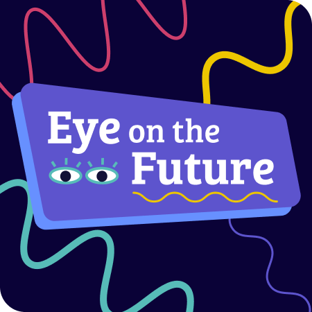 Eye on the Future campaign.