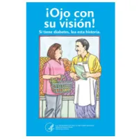 ¡Ojo con su Visión! Si tiene diabetes, lea esta historia